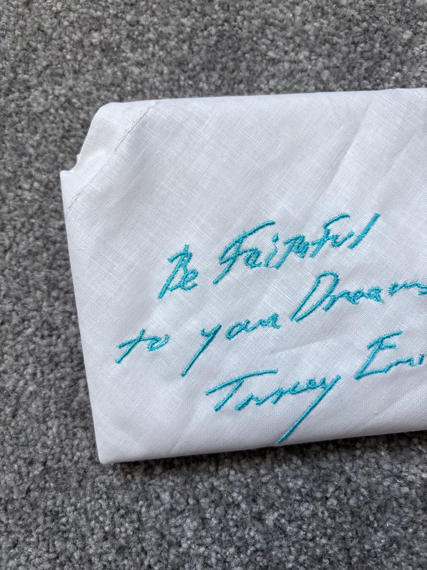Tracey Emin 1999 Be Faithful To Your Dreams Embroidered Cotton Handkerchief